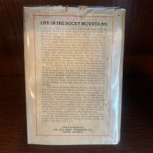Load image into Gallery viewer, Life In The Rocky Mountains, by W. A. Ferris (Signed)