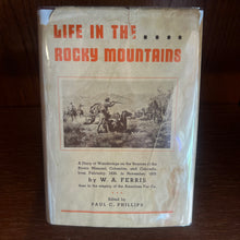 Load image into Gallery viewer, Life In The Rocky Mountains, by W. A. Ferris (Signed)