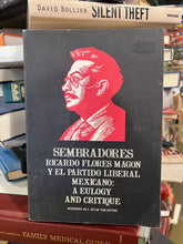 Load image into Gallery viewer, Sembradores Ricardo Flores Magon Y El Partido Liberal Mexicano: A Eulogy and Critique, by Juan Gomez