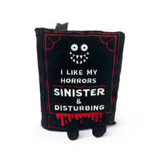 Load image into Gallery viewer, "I Like My Horrors Sinister & Disturbing" Horror Plushies