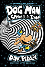 Load image into Gallery viewer, Dog Man: A Sprinkle in Time: A Graphic Novel (Dog Man #15): From the Creator of Captain Underpants
