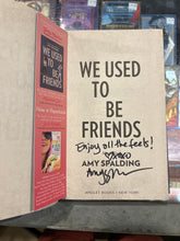 Load image into Gallery viewer, We Used to Be Friends, by Amy Spalding (Signed)

