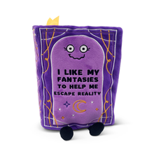 Load image into Gallery viewer, "I Like My Fantasies to Help Me Escape Reality" Book Plush
