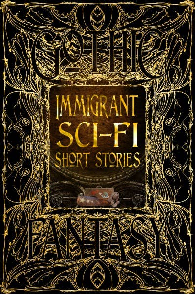 Immigrant Sci-Fi Short Stories (Gothic Fantasy)