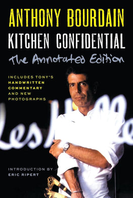 Kitchen Confidential Annotated Edition: Adventures in the Culinary Underbelly cover image