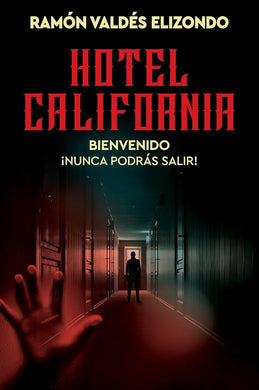 Hotel California: Bienvenido, ¡nunca podrás salir! Hotel California (Spanish Edition) cover image