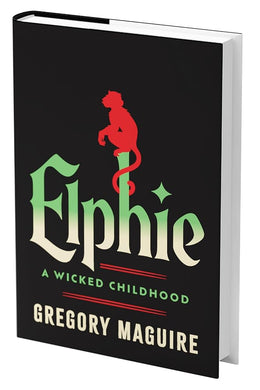 Elphie (Standard Edition): The Wicked Childhood of Elphaba, from the Series That Inspired the Major Motion Picture cover image