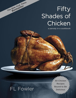 Fifty Shades of Chicken: A Parody in a Cookbook cover image