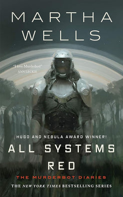 All Systems Red: The Murderbot Diaries (The Murderbot Diaries, 1) cover image