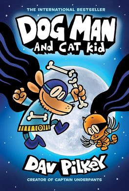 Dog Man and Cat Kid: A Graphic Novel (Dog Man #4): From the Creator of Captain Underpants (4) cover image