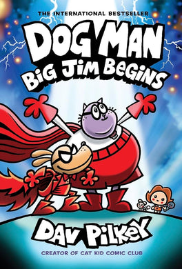 Dog Man: Big Jim Begins: A Graphic Novel (Dog Man #13): From the Creator of Captain Underpants cover image