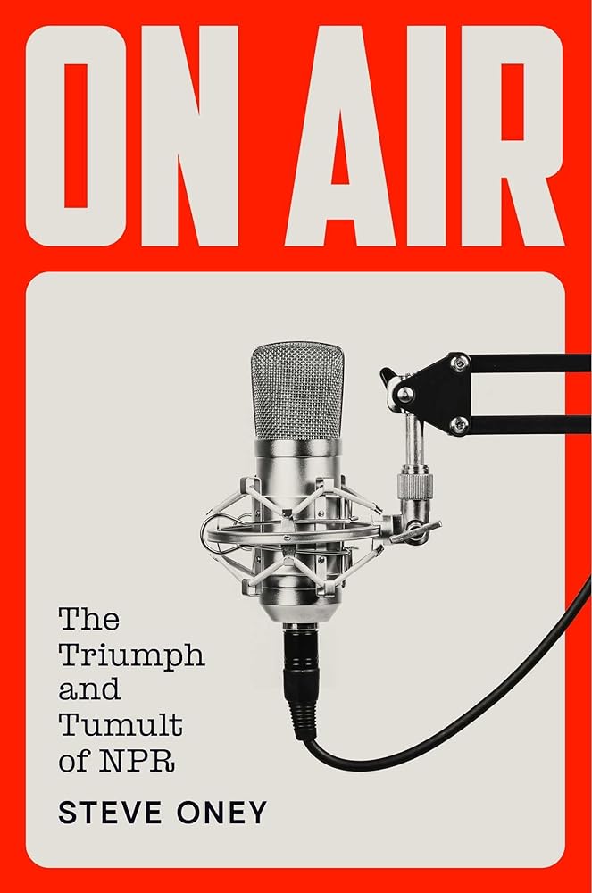 On Air: The Triumph and Tumult of NPR cover image