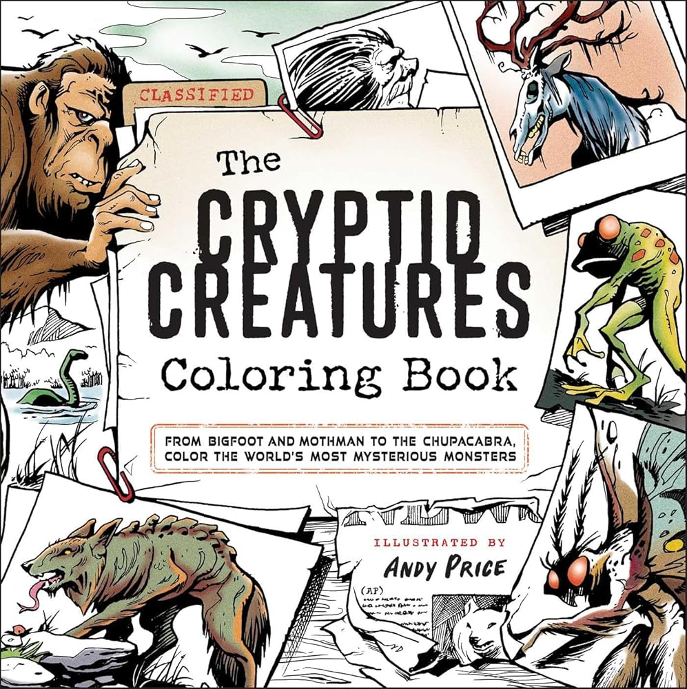 The Cryptid Creatures Coloring Book: From Bigfoot and Mothman to the Chupacabra, Color the World's Most Mysterious Monsters cover image