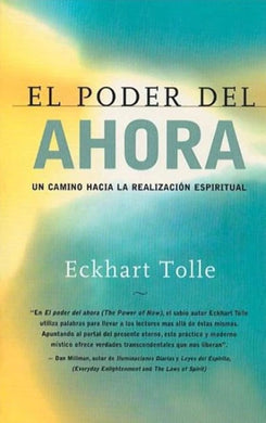 El poder del ahora / The Power of Now: Un camino hacia la realizacion espiritual / A Guide to Spiritual Enlightenment (Spanish Edition) cover image