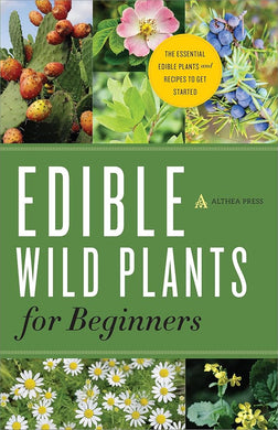 Edible Wild Plants for Beginners: The Essential Edible Plants and Recipes to Get Started cover image