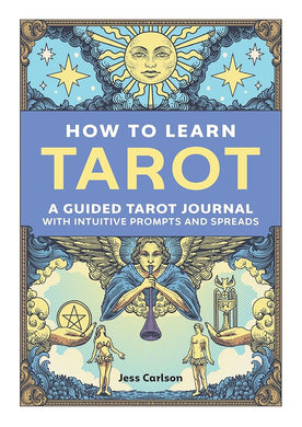 How to Learn Tarot: A Guided Tarot Journal with Intuitive Prompts and Spreads cover image