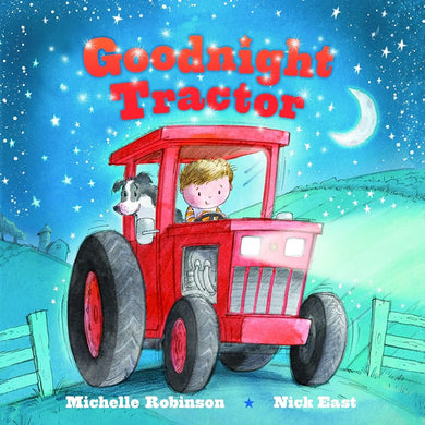 Goodnight Tractor: A Bedtime Baby Sleep Book for Fans of Farming and the Construction Site! Perfect Easter Basket Stuffer And Gift (Goodnight Series) cover image