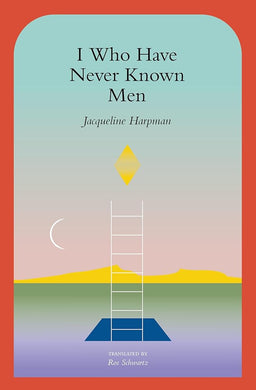 I Who Have Never Known Men cover image