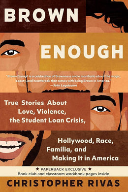 Brown Enough: True Stories About Love, Violence, the Student Loan Crisis, Hollywood, Race, Familia, and Making It in America cover image