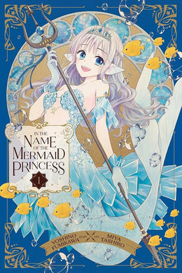 In the Name of the Mermaid Princess, Vol. 1 (1) cover image