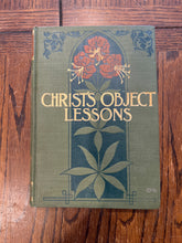 Load image into Gallery viewer, Christ&#39;s Object Lessons, by Ellen G. White
