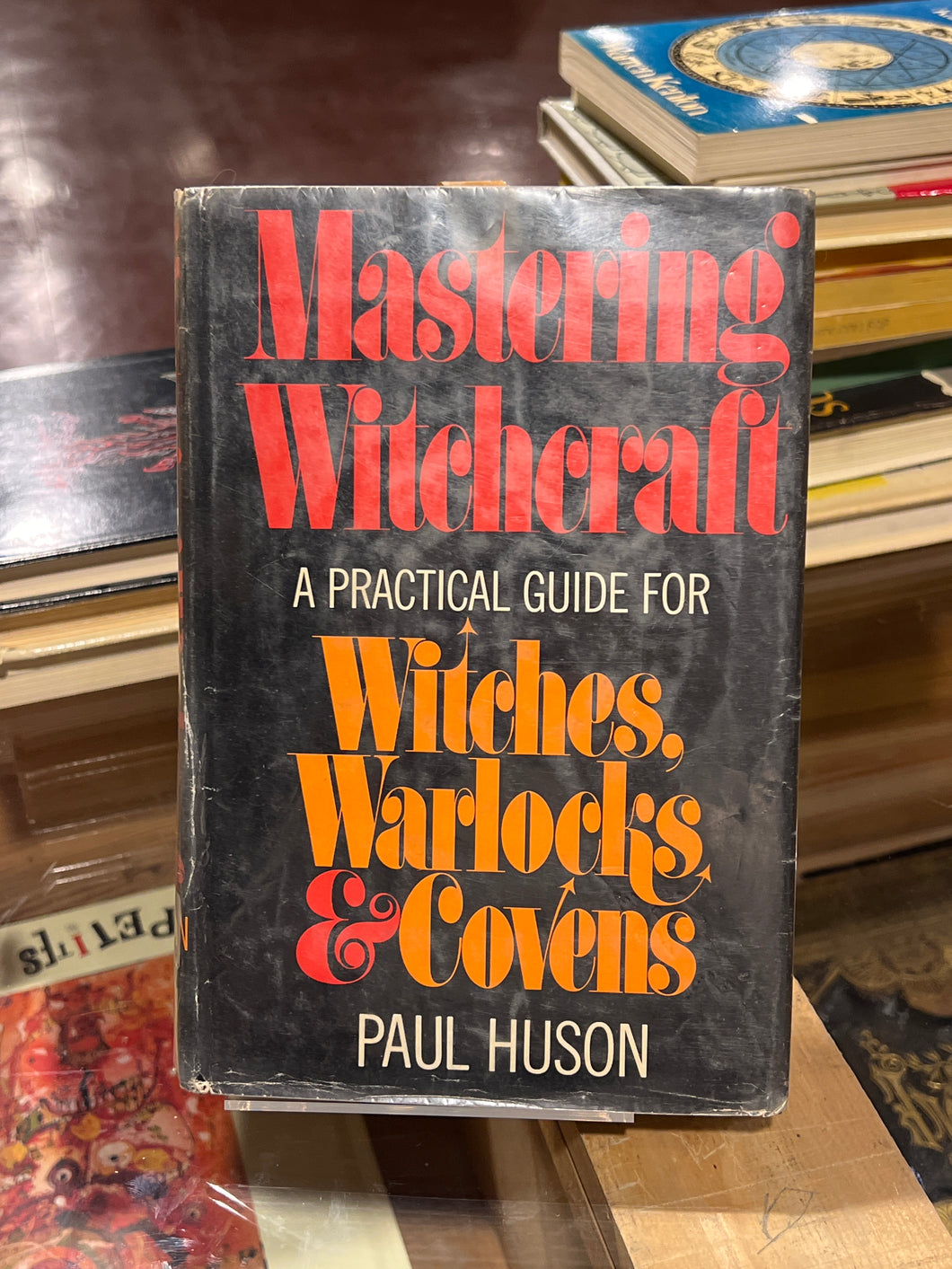 Mastering Witchcraft: A Practical Guide for Witches Warlocks & Covens, by Paul Huson