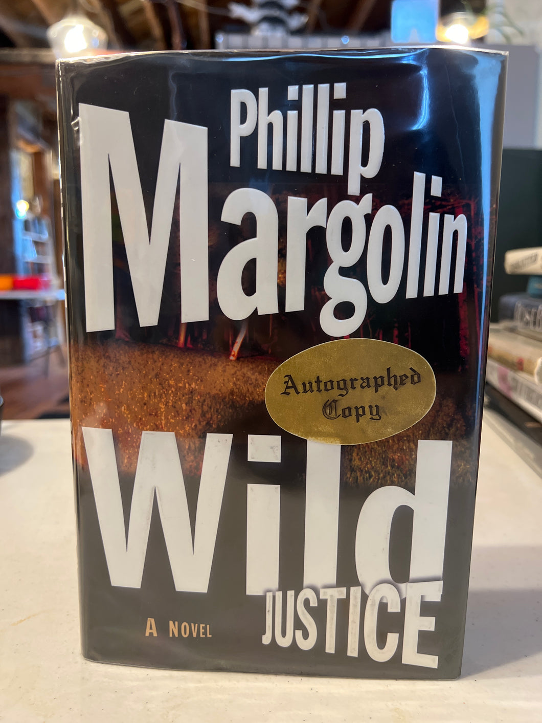 Wild Justice, by Phillip Margolin (Signed)