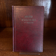 Load image into Gallery viewer, Amateur Wrestling, by Prof. E. C. Gallagher (First Edition)
