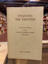 Load image into Gallery viewer, Financing The Frontier: A fifty year history of valley national bank, by Ernest Hopkins (Inscribed)
