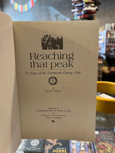 Load image into Gallery viewer, Reaching that peak: 75 years of the Dartmouth Outing Club, by David O. Hooke
