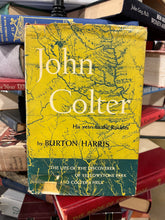 Load image into Gallery viewer, John Colter: His Years in the Rockies, by Burton Harris (Signed)
