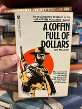 Load image into Gallery viewer, A Coffin Full of Dollars, by Joe Millard
