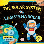 The Solar System for Bilingual Kids / El Sistema Solar Para Niños Bilingües: Learn about the planets, the Sun & the Moon / Aprende sobre los planetas, el (Bilingual Books for Children)