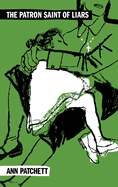 The Patron Saint of Liars, by Ann Patchett