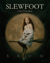 Load image into Gallery viewer, Slewfoot: A Tale of Bewitchery

