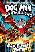 Load image into Gallery viewer, Dog Man: Big Jim Believes: A Graphic Novel (Dog Man #14): From the Creator of Captain Underpants: Volume 14
