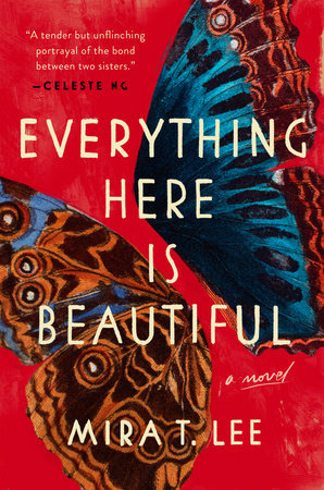 Everything Here is Beautiful by Mira T. Lee (HC)