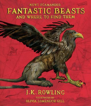 Fantastic Beasts and Where to Find Them by Newt Scamander (HC)