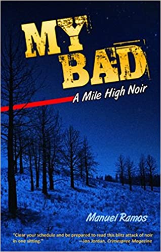My Bad: A Mile High Noir by Manuel Ramos (PB)
