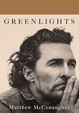 Greenlights by Matthew McConaughey (HC)
