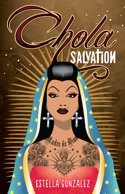Chola Salvation by Estella Gonzalez (PB)