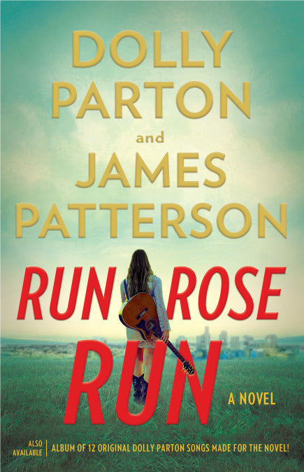 Run Rose Run by Dollar Parton and James Patterson (HC)