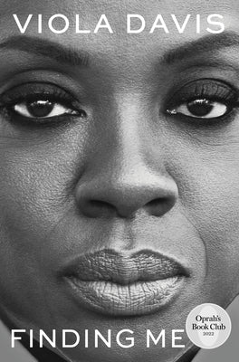 Finding me: a Memoir by Viola Davis (HC)