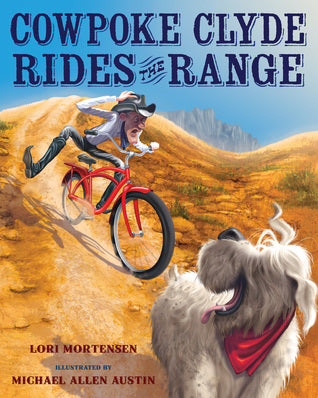 Cowpoke Clyde Rides the Range by Lori Mortensen (HC)