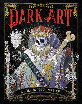 Dark Art: A Horror Coloring Book by Francois Gautier (PB)