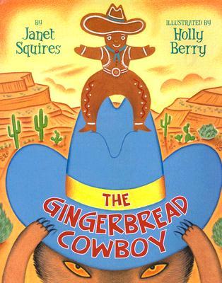 Gingerbread Cowboy, The - by Janet Squires (HC)