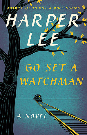 Go Set a Watchman by Harper Lee (HC)