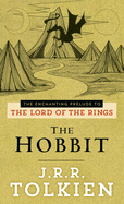 The Hobbit: The Enchanting Prelude to the Lord of the Rings, by J.R.R. Tolkien