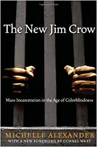 New Jim Crow, The - Michelle Alexander