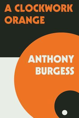 Clockwork Orange, A - by Anthony Burgess (PB)